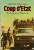 Coup d'Etat a practical manual by Gregor Ferguson hardback book. UNSIGNED. We combine shipping on