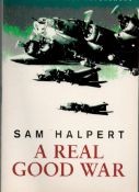 A real good war by Sam Halpert softback book. UNSIGNED. We combine shipping on all lots. Single book