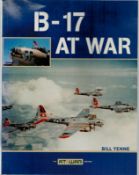 B-17 AT WAR by Bill Yenne softback book. UNSIGNED. We combine shipping on all lots. Single book £5.