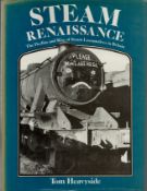 Steam Renaissance, The Deeline and rise of steam locomotives in Britain by Tom Heavyside.