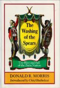 The washing of the spears, the rise and fall of the Zulu nation by Donald R Morris hardback book.