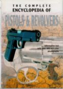 The complete encyclopaedia of pistols and revolvers by A E Hartink hardback book. UNSIGNED. We