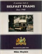 A nostalgic look at Belfast Trams since 1945 by Mike Maybin softback book. UNSIGNED. We combine