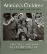 Ataturks Children, Turkey and the Kurds by Jonthan Rugman and Roger Hutchings hardback book. We
