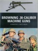Browning .30-Caliber Machine Guns by Gordon L Rottman softback book. UNSIGNED. We combine shipping