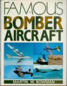 Famous Bomber Aircraft by Martin W Bowman hardback book. UNSIGNED. We combine shipping on all