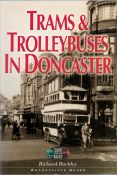 Trams and Trolleybuses in Doncaster by Richard Buckley softback book. UNSIGNED. We combine