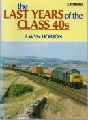 The last years of the class 40s by A Wyn Hobson softback book. UNSIGNED. We combine shipping on