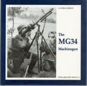 The MG34 machine gun hardback book. UNSIGNED. We combine shipping on all lots. Single book £5.99 UK,