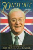 70 Not Out William Hall The Biography of Sir Michael Caine hardback book, 356 pages. Good condition.
