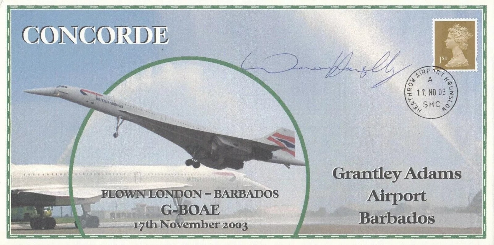 2003 Concorde Flown London - Barbados G - BOAE Signed Warren Hazelby. 17 No 03 Heathrow Airport