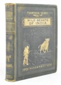 1896 THIRTEEN YEARS AMONG THE WILD BEASTS OF INDIA