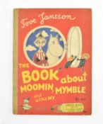 JANSSON, TOVE. 1953 THE BOOK ABOUT MOOMIN, MYMBLE AND LITTLE MY FIRST EDITION