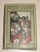 [DUSTWRAPPER / PICTORIAL CLOTH] LETTS (W. M.) Waste Castle. A Book for Girls, 8vo, plates, pict.