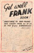 'Get Well Frank Soon, Greetings to our Friend and Leader from all of us at the B.D.C.,