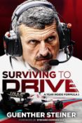 Book; Surviving to Drive by Guenther Steiner, hardback as new.
