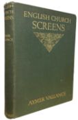AYMER VALLANCE: ENGLISH CHURCH SCREENS BEING GREAT ROODS SCREENWORK AND ROOD-LOFTS OF PARISH