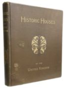 HISTORIC HOUSES OF THE UNITED KINGDOM - DESCRIPTIVE, HISTORICAL, PICTORIAL, London, Cassell and Co