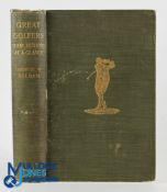 Beldam, George W 'Great Golfers' Their Methods at a Glance, with contributions by Harold Hilton, J H