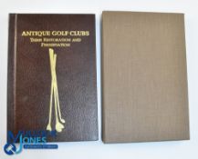 Antique Golf Clubs Their Restoration and Preservation signed by authors Bob Kuntz and Mark Wilson,