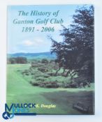 The History of Ganton Golf Club 1891-2006 Hardback Book signed by author Ian McK. Douglas limited