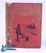 Every-Day Life On The Railroad, by W J Gordon 1898 - An interesting 192 page book with 13