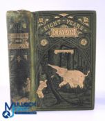 Ceylon - Eight Years In Ceylon by Sir Samuel Baker 1874 - An interesting 376 page book with 6