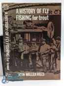 A History of Fly Fishing for Trout John Walker Hills 1973 2nd edition, H/b + D/j G