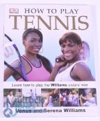 How to Play Tennis Signed by Serena and Venus Williams. Autographed to the fly sheet boldly by
