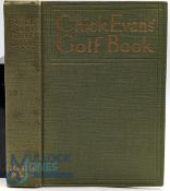 Chick Evans' Golf Book: The Story of the Sponting Battles of the Greatest of all Amateur Golfers
