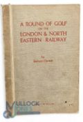 A Round of Golf on the London & North Eastern Railway - Darwin, Bernard: soft cover. No date,