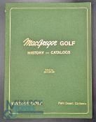 MacGregor Golf History Catalogues edited by Jim Kaplan 1986, reprint fully illustrated paperback