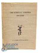 The Eternal Verities of Golf: A Study in Philosophy and the Ancient Game Alexander W McAlister - the