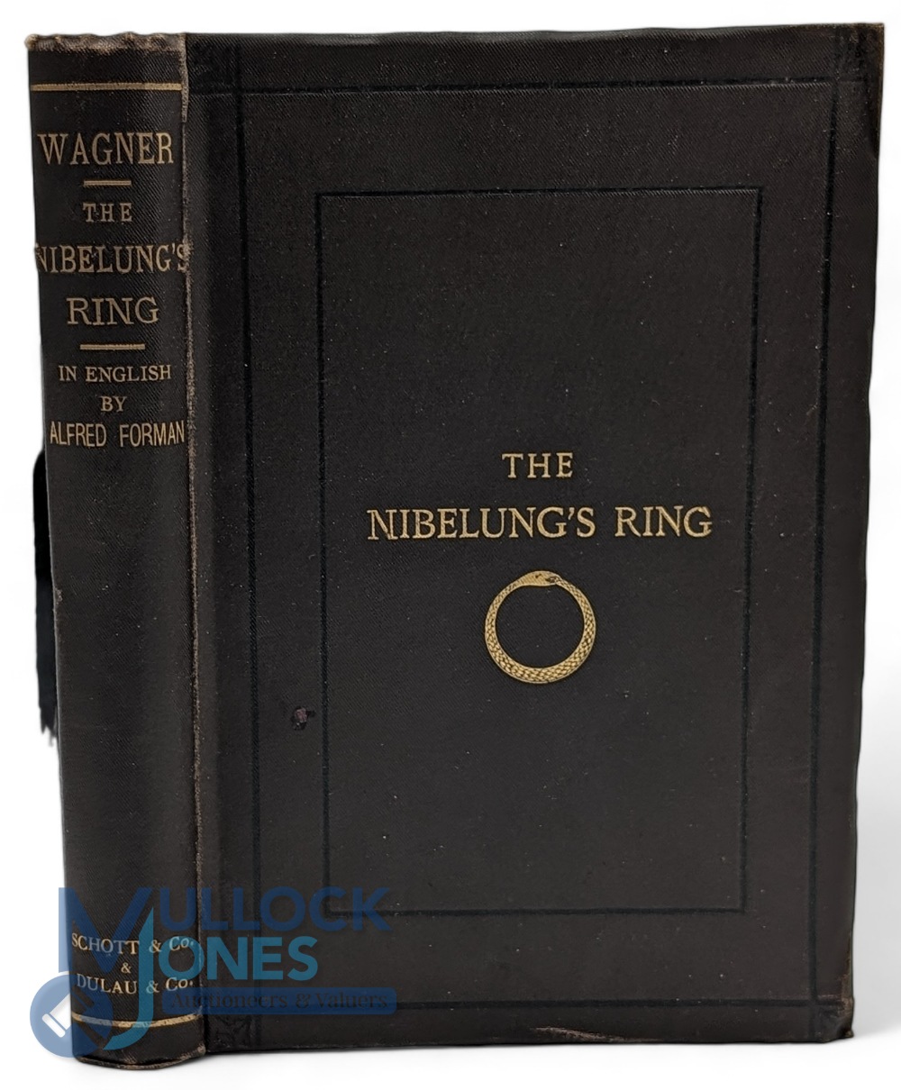 The Nibelung's Ring a Festival Play for Three Days and a Fore-Evening by Forman, Alfred Schott &