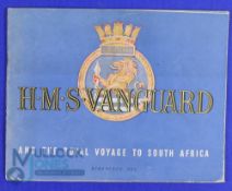 Souvenir Of HMS Vanguard and The Royal Voyage To South Africa 1946-47 - A fine 32 page Souvenir