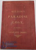 Milton's Paradise Lost Illustrated by Gustave Doré. Edited, with Notes and a Life of Milton by