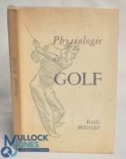 Physiologie du Golf Mousset, Paul: Paris: Éditions Sulliver, 1949, 116p. Illustrated with woodcuts