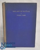 The Art of Putting. Park, Willie Jr: Edinburgh: J & J Gray & Company, 1920. 47p, Illustrated with