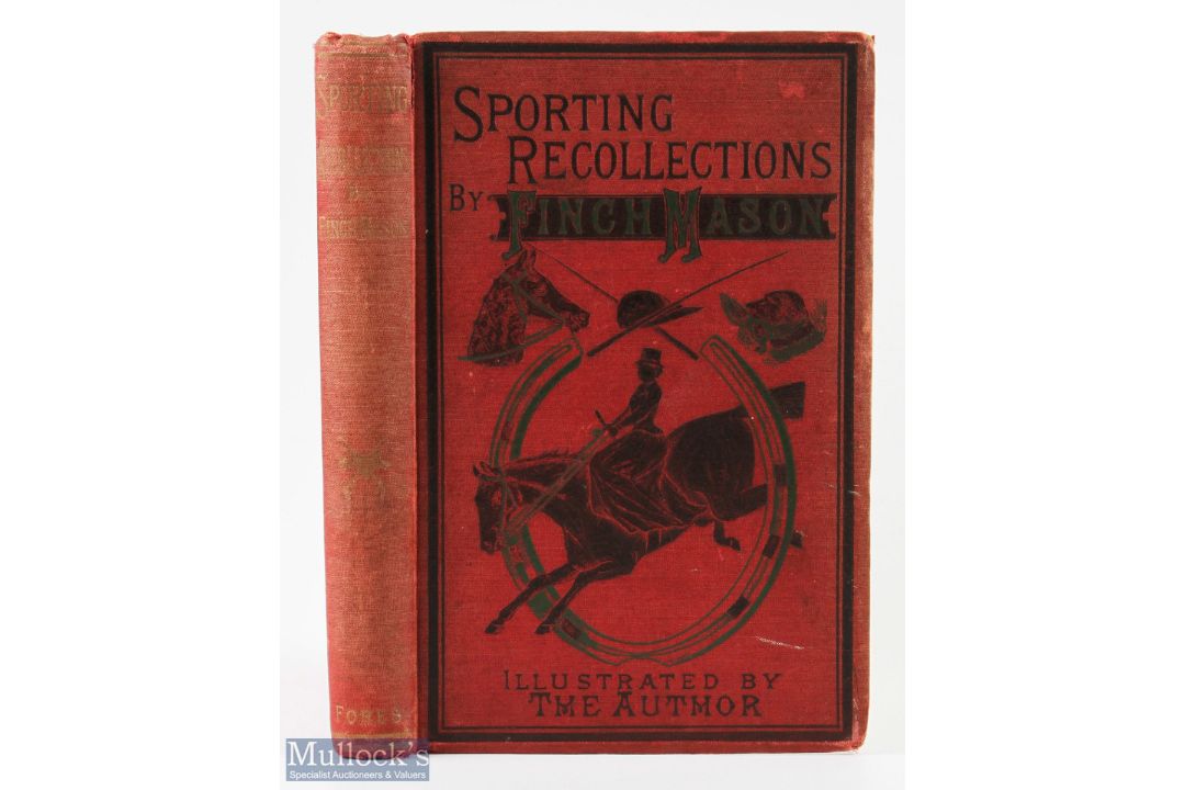 Sporting Recollections; Racing, Steeplechasing, Cricket etc, by Finch Mason and illustrated by the