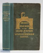 Drakes Road Book of The Grand Junction and London and Birmingham Railway 1839 - an extensive two