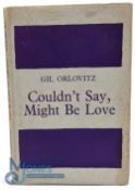 Orlovitz, Gil (1918-1973) Couldn't say, might be Love: Poems 1969, hardcover with DJ with signed