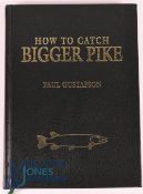 How To Catch Bigger Pike, 2nd edition from Rivers, Lochs and Lakes 2006 by Paul Gustafson (signed)
