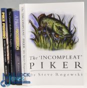 Four Fishing Books - all Hardback - The Incompleat Piker 2015 Steve Rogowski limited edition