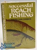 Successful Roach Fishing 1973 David Carl Forbes Hardback (VG)
