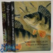 Three limited edition Fishing Books - Willow Pitch IV In Search of the Sergeant 2018 (285/500),