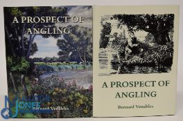 A Prospect of Angling Bernard Venables - One limited edition and one special edition hardback book
