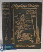 Fraser D Angling Sketches from a Wayside Inn, 1st ed 1911, H/b decorative gilt on cloth binding,
