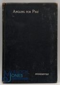 Angling For Pike a Practical and Comprehensive Work on The Most Approved Methods of Fishing for Pike