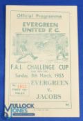 1952/53 FA of Ireland Challenge Cup Evergreen v Jacobs 2nd round 8 March 1953 at Cork; fair/good. (