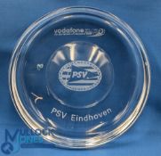 2004 Vodaphone Cup Tournament Holmegaard Glass Trophy PSV Eindhoven, a 30cm glass bowl, engraved -
